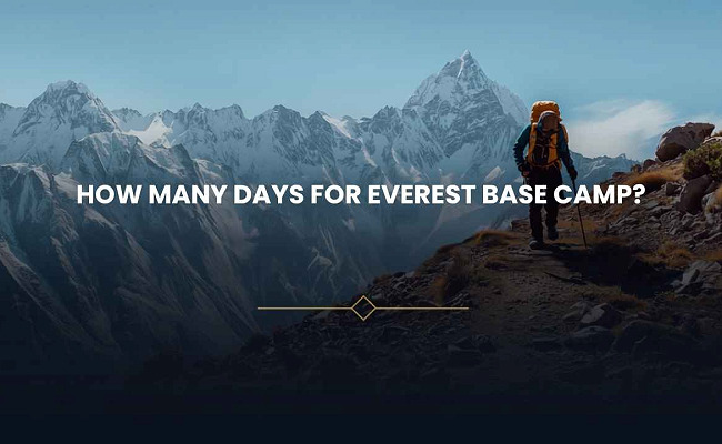 How Many Days Does the Everest Base Camp Trek Actually Take?