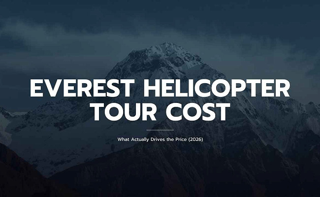 Mt. Everest Helicopter Tour Cost 2026/2027: What Actually Drives the Price