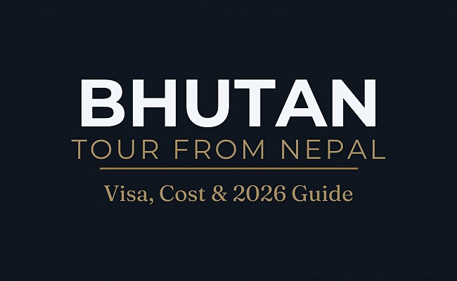Bhutan Tour from Nepal: Visa, Cost & How to Plan It (2026/2027)