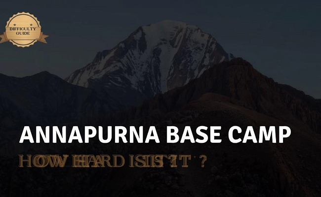 Annapurna Base Camp Trek Difficulty: How Hard Is It Really?