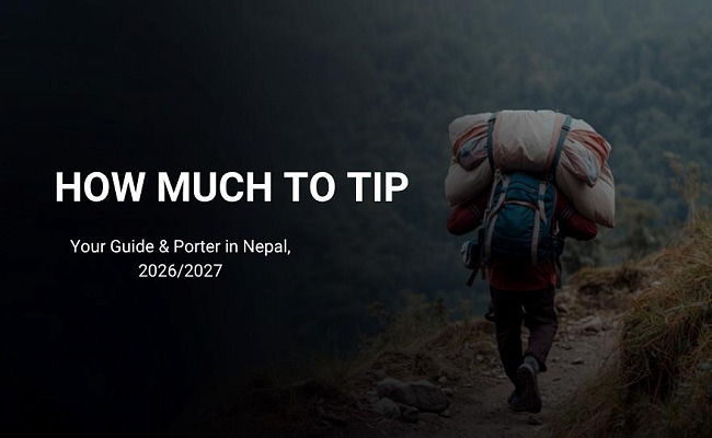 How Much to Tip Your Guide and Porter in Nepal (2026/2027 guide)