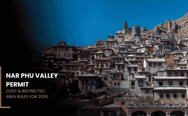 Nar Phu Valley Trek Permit Cost & Restricted Area Rules (2026/2027)