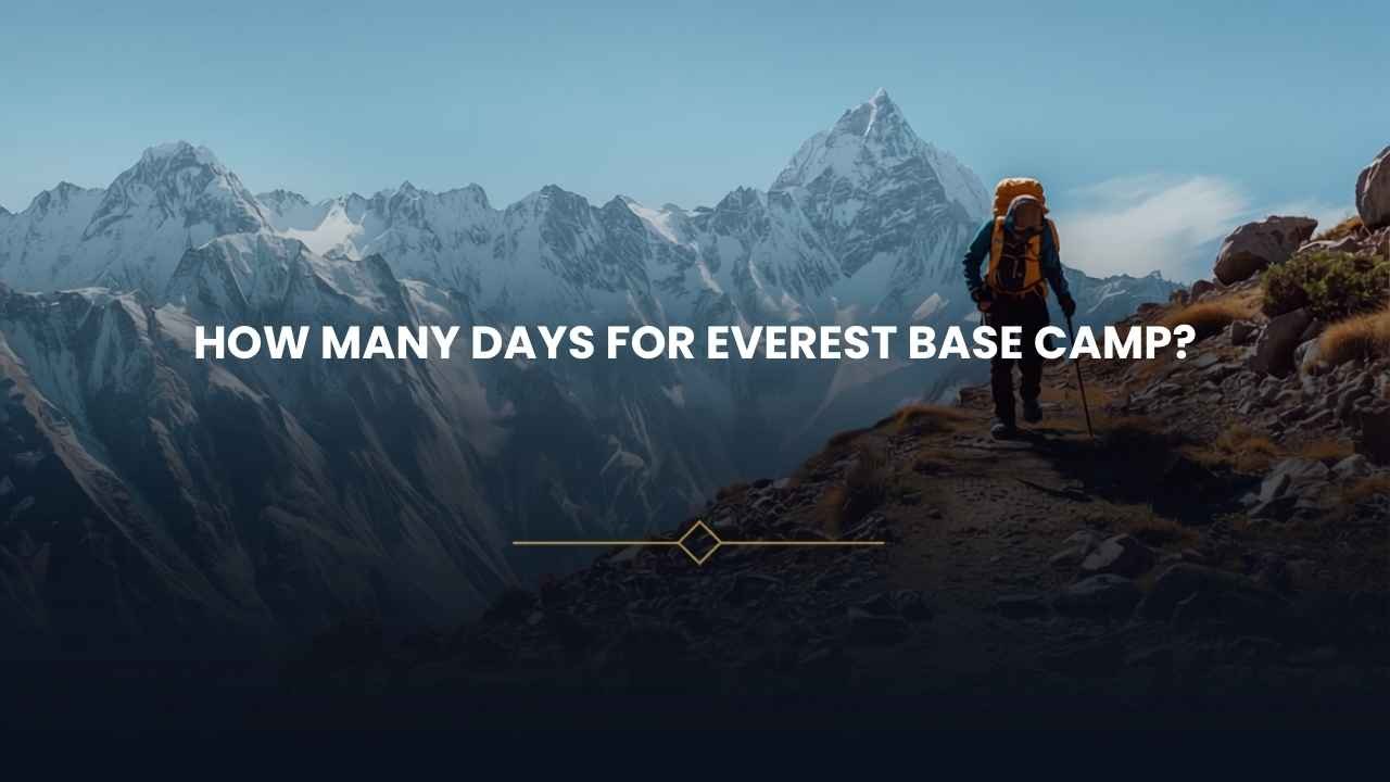 How Many Days Does the Everest Base Camp Trek Actually Take?